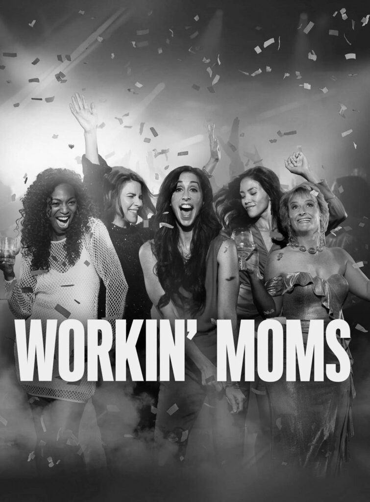 Affiche série Workin' moms créée par Catherine Reitman. 2017 - 2023